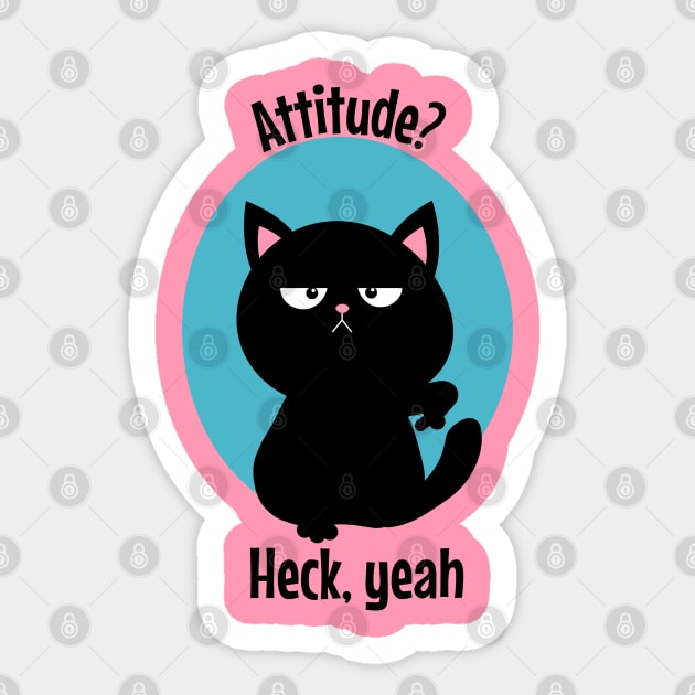 Cat attitude heck yeah Sticker by Frolic and Larks